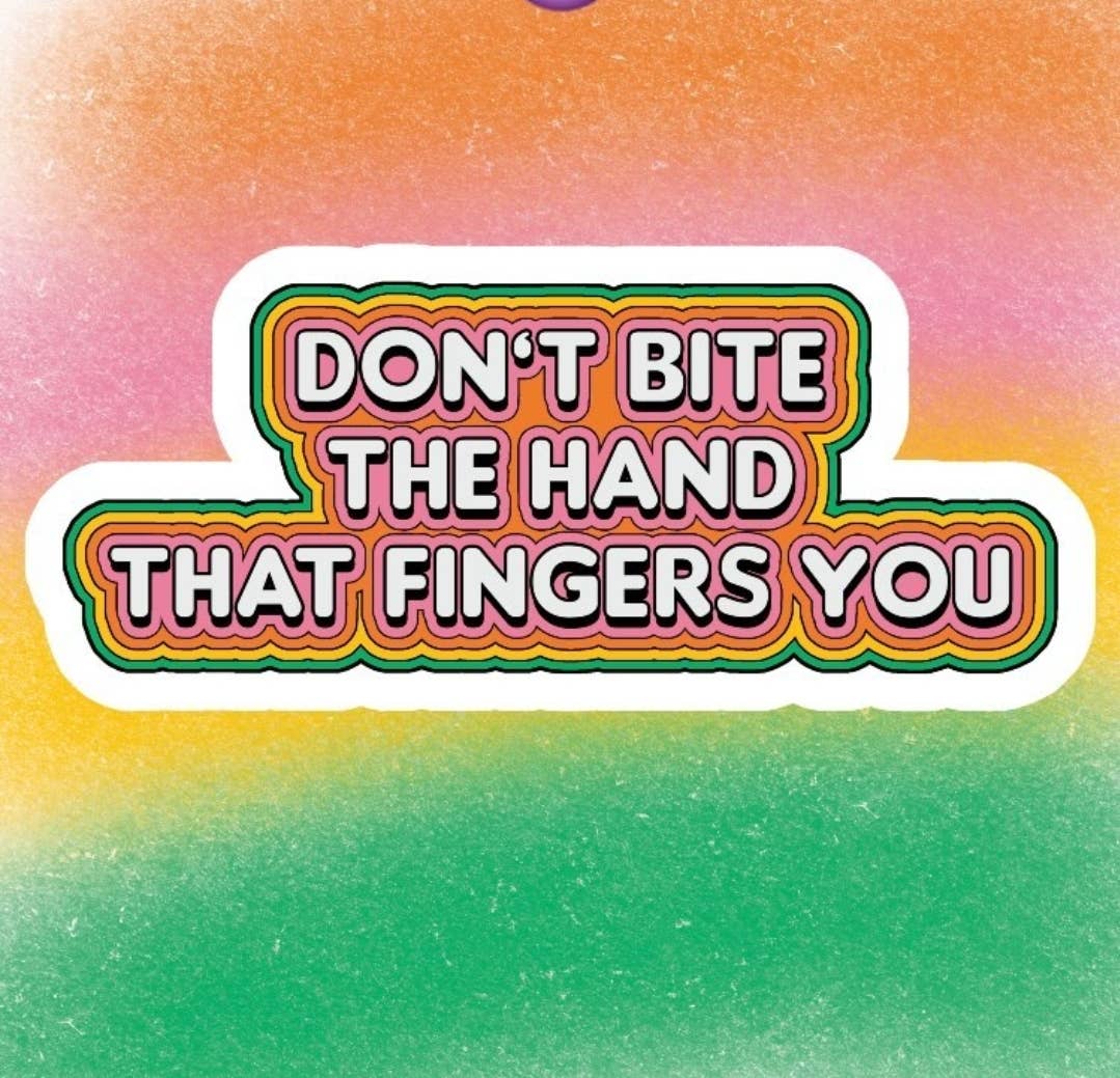 Don’t bite the hand that fingers you Sticker