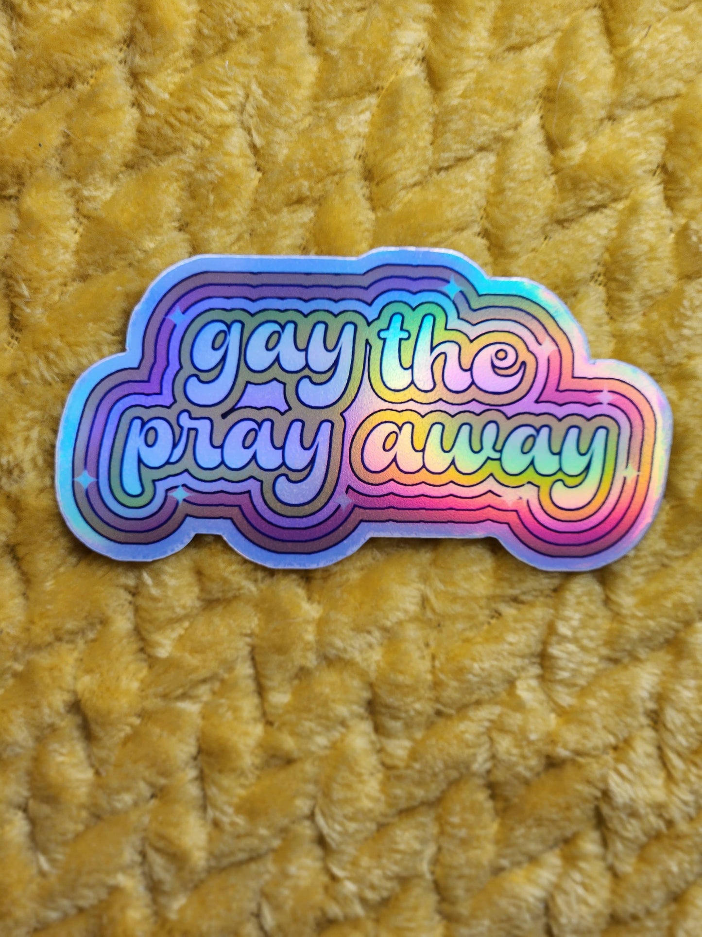 Gay the pray away sticker: White