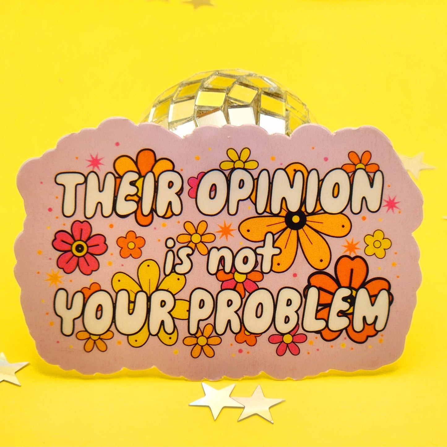 Their opinion is not your problem sticker