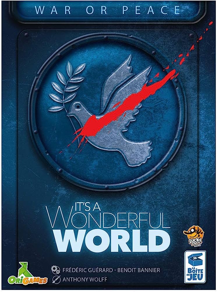 It's a Wonderful World: War or Peace