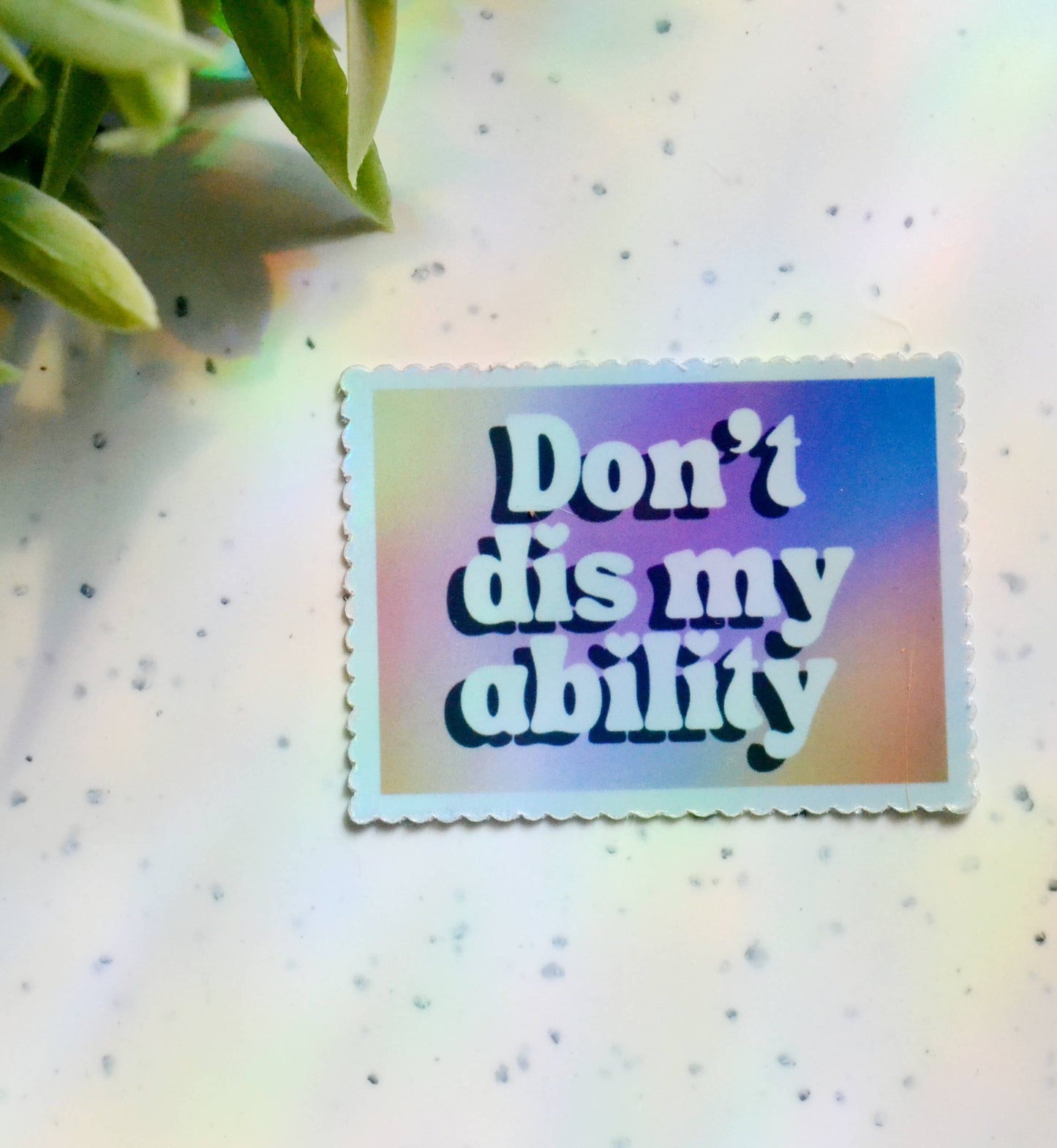 Don't dis my ability sticker: Holo