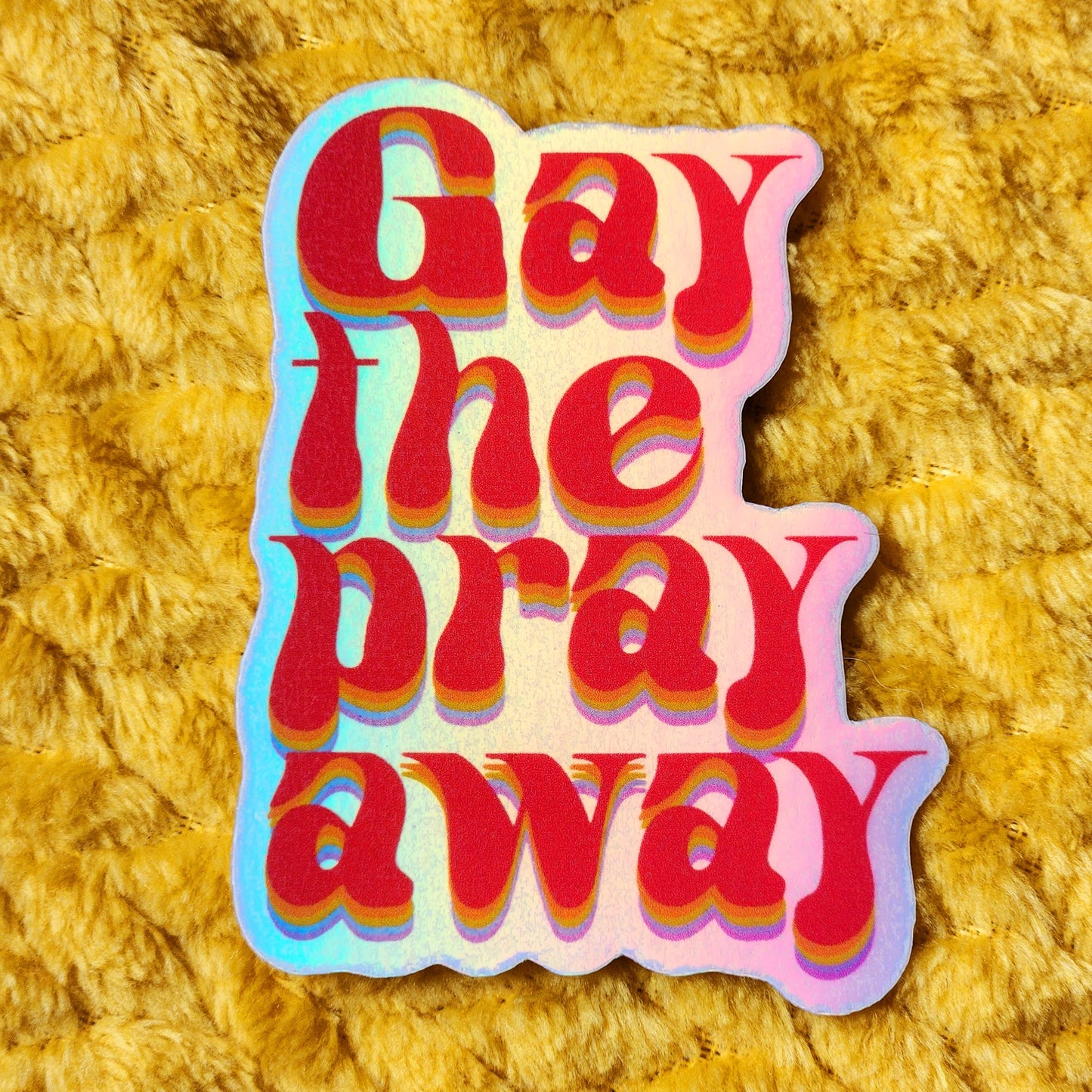 Gay the pray away sticker: White
