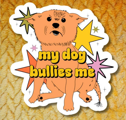My dog is a felon sinner and bully sticker