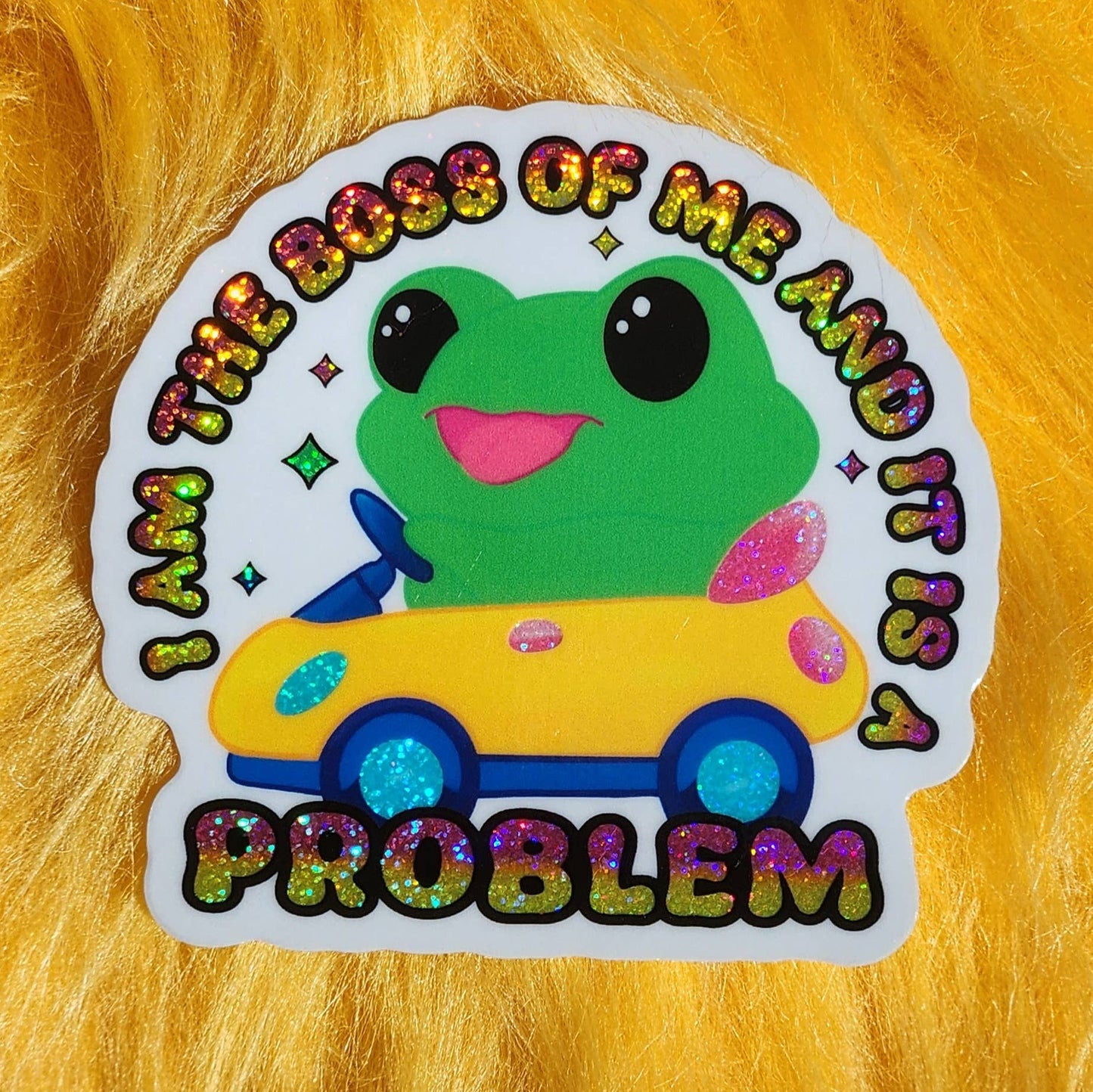 I am the boss of me and it's a problem frog sticker