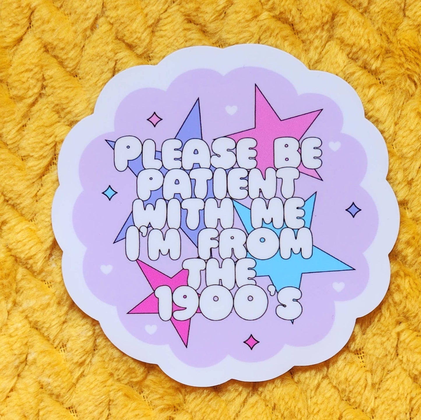 Please be patient I was born in the 1900's sticker