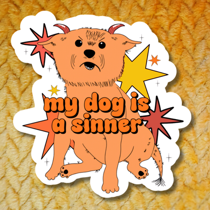 My dog is a felon sinner and bully sticker