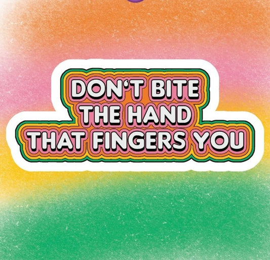 Don’t bite the hand that fingers you Sticker