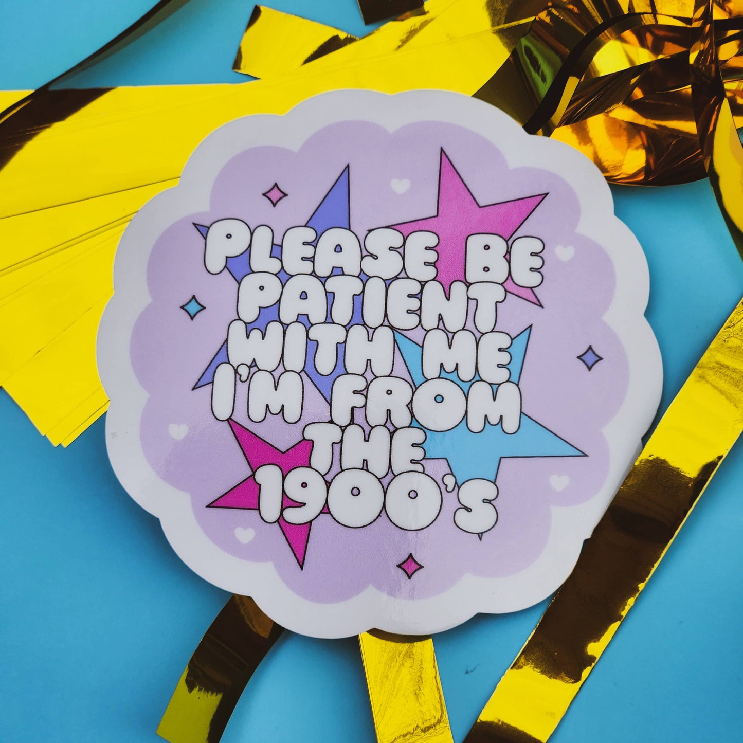 Please be patient I was born in the 1900's sticker