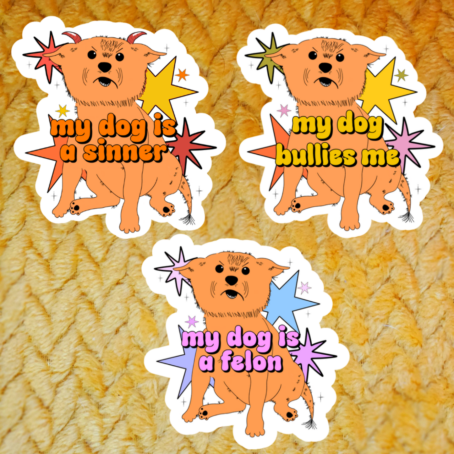 My dog is a felon sinner and bully sticker