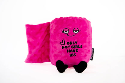 Punchkins - "Only Hot Girls Have IBS" Plush Toilet Paper