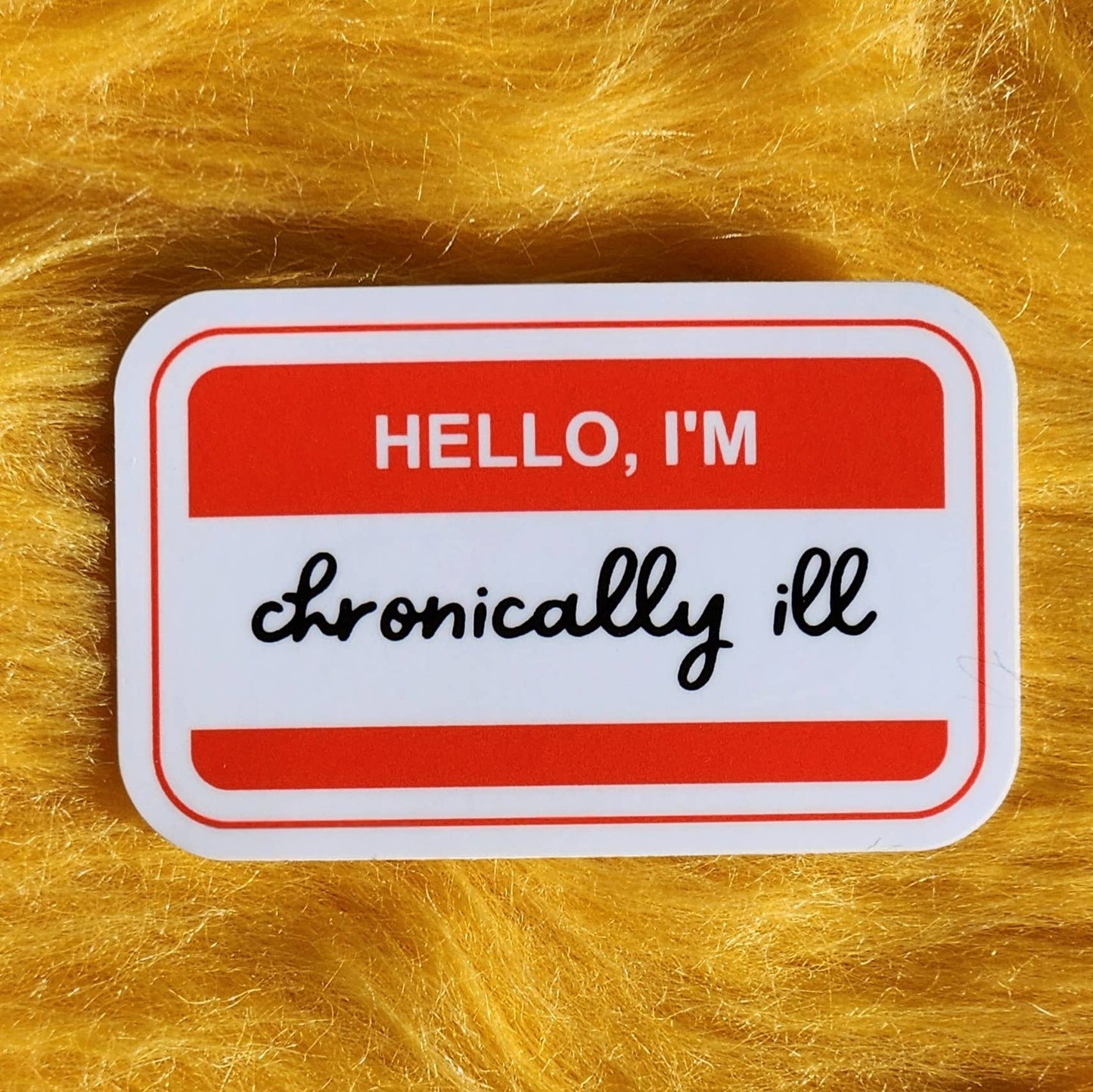 Hello I'm chronically ill sticker