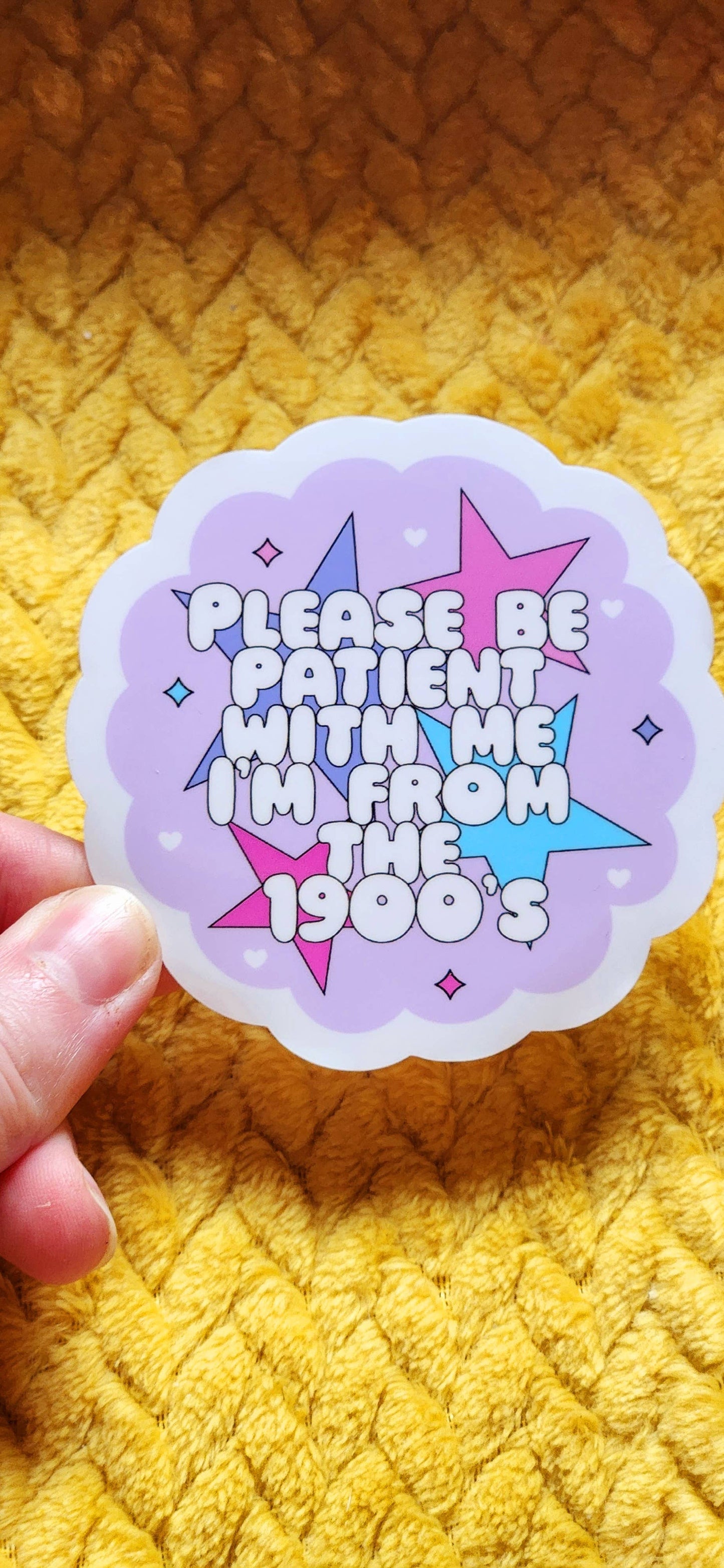 Please be patient I was born in the 1900's sticker