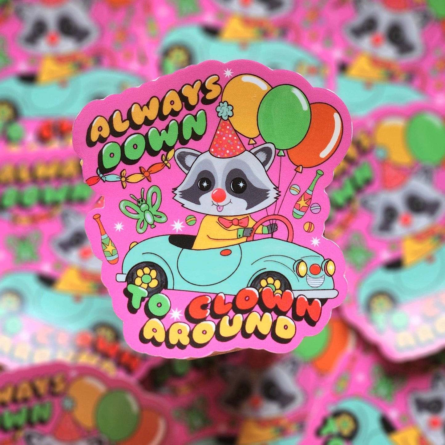 Always down to clown around raccoon sticker cute funny