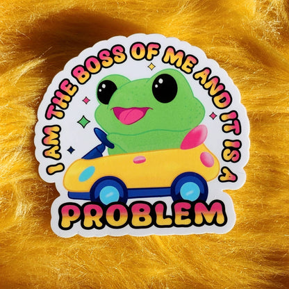 I am the boss of me and it's a problem frog sticker