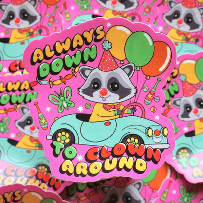 Always down to clown around raccoon sticker cute funny
