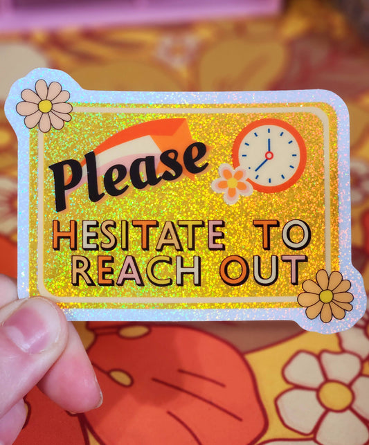 Hesitate to reach out sticker snarky email corporate: Glitter