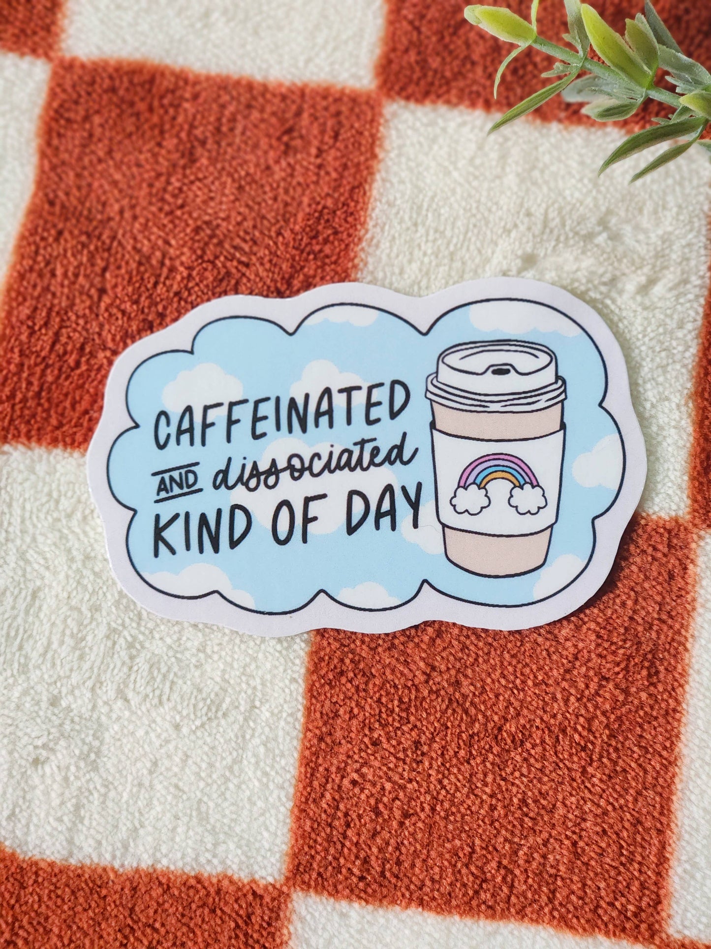 Caffeinated and disassociated sticker: Holographic