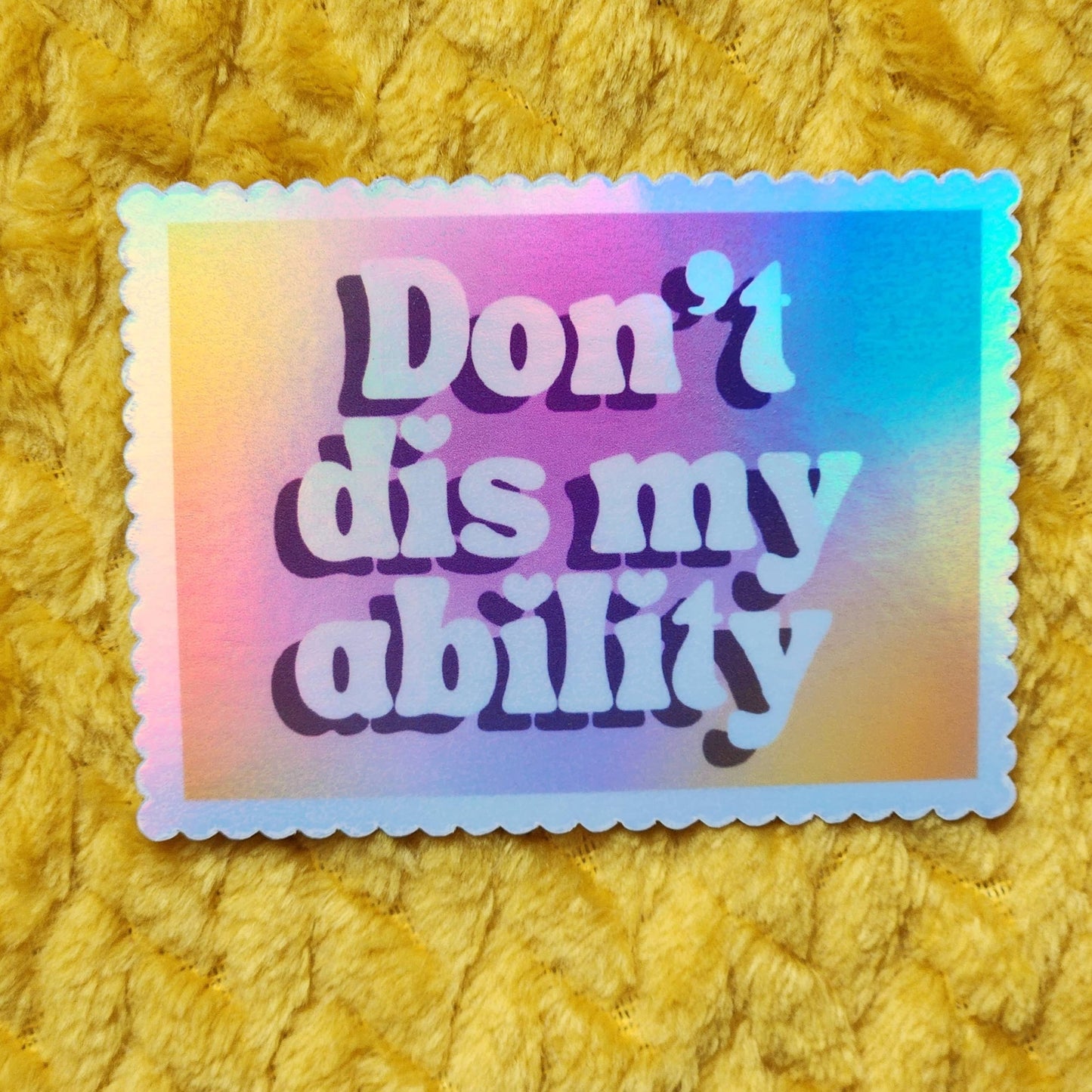 Don't dis my ability sticker: Holo