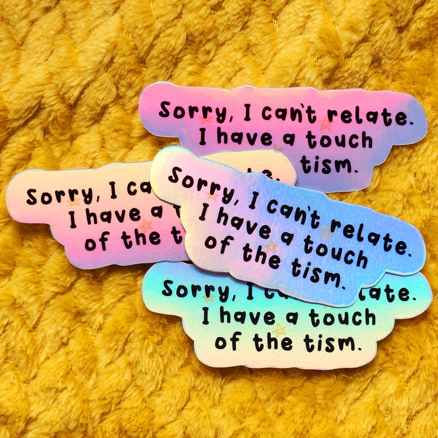 A touch of the tism sticker: Holo