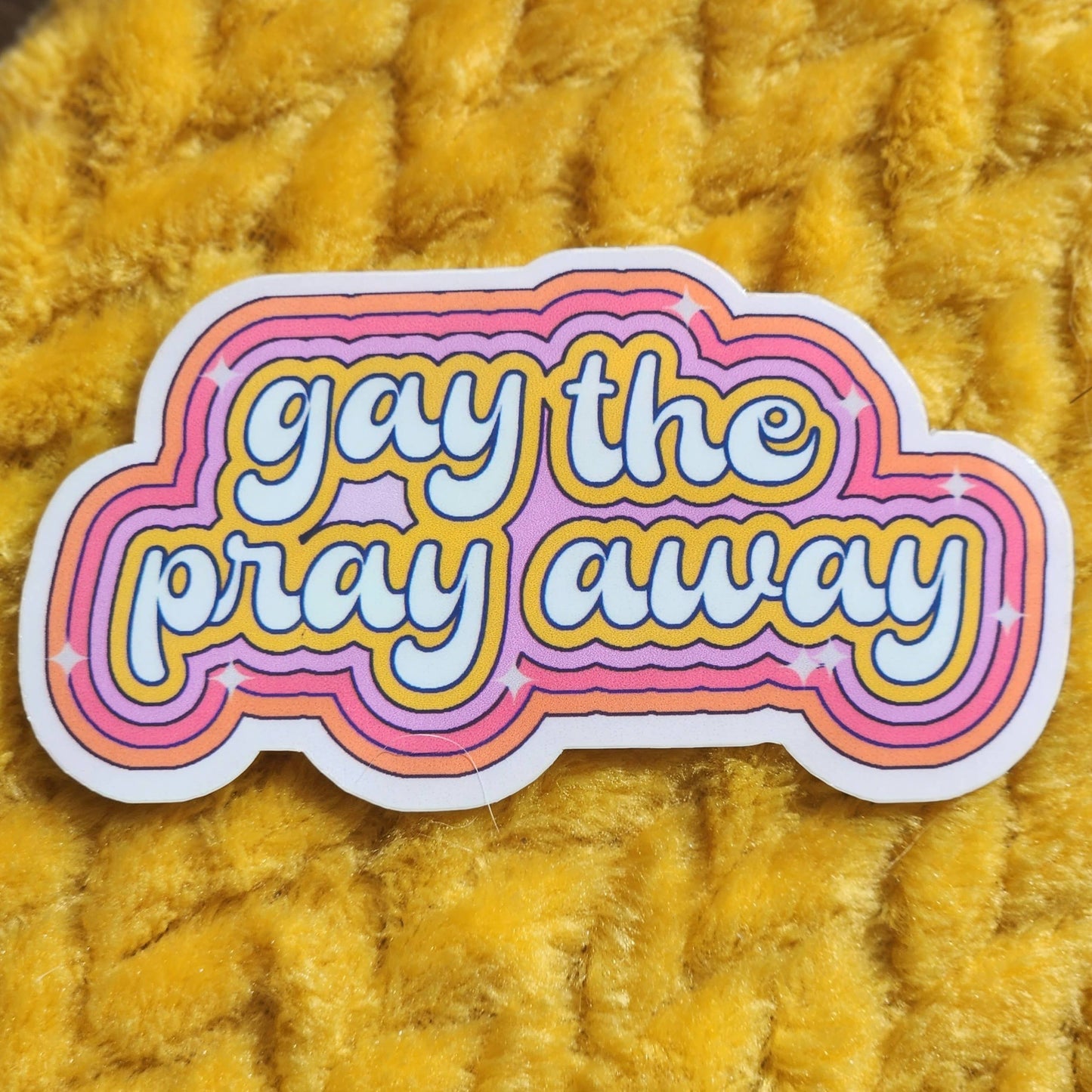 Gay the pray away sticker: White