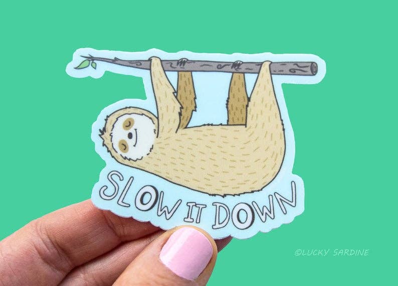 Slow It Down Sloth Vinyl Sticker